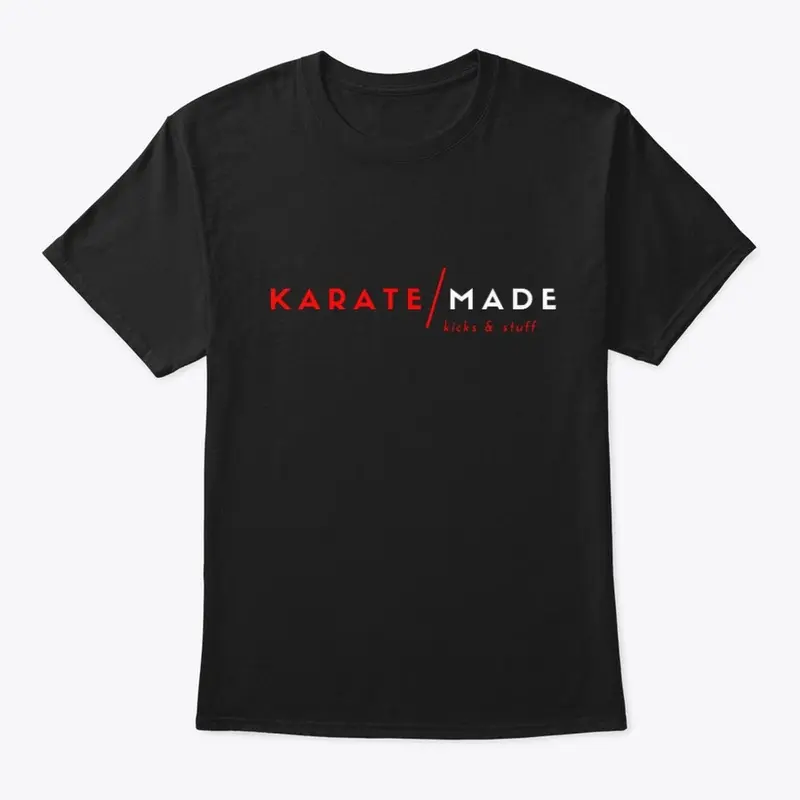 Karate Made! Kicks and Stuff Merch